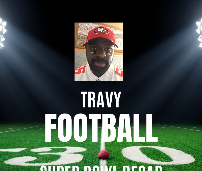 TravyFootball Super Bowl Recap